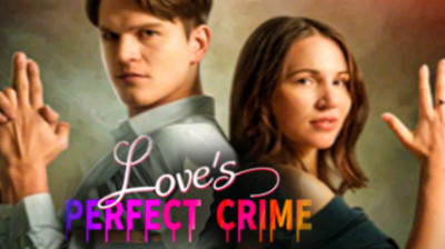 Watch 'Love’s Perfect Crime' Short Drama FREE [Full Episodes] (Short Drama Online)