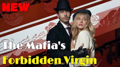 Watch 'The Mafia's Forbidden Virgin' Short Drama FREE [Full Episodes] (Short Drama Online)