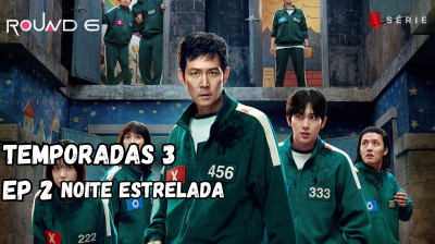 Round 6: Temporada 3 | EP 2 - Noite estrelada Series 2025 Legendado PT-BR