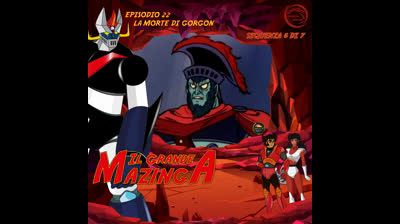 Il Grande Mazinga | 22 | 06/07