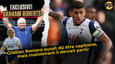 Graham Roberts : Cristian Romero aurait dû être capitaine de Tottenham, mais maintenant il devrait partir